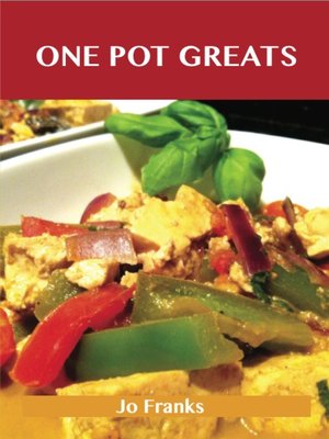 cover image of One Pot Greats: Delicious One Pot Recipes, The Top 70 One Pot Recipes